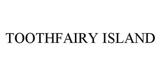 TOOTHFAIRY ISLAND