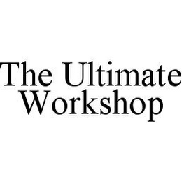 THE ULTIMATE WORKSHOP