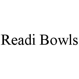 READI BOWLS