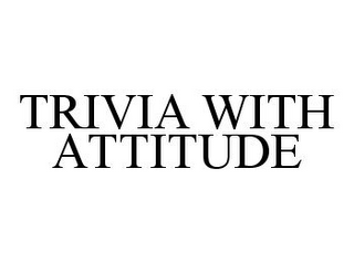 TRIVIA WITH ATTITUDE