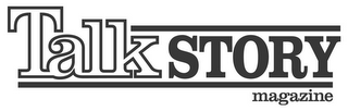 TALK STORY MAGAZINE