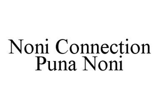 NONI CONNECTION PUNA NONI