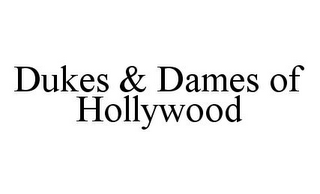 DUKES & DAMES OF HOLLYWOOD