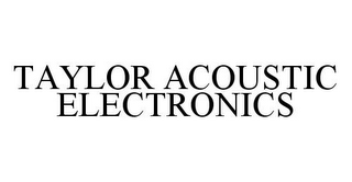 TAYLOR ACOUSTIC ELECTRONICS