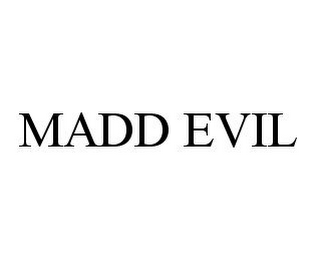 MADD EVIL