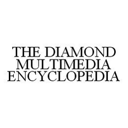 THE DIAMOND MULTIMEDIA ENCYCLOPEDIA