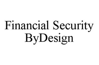 FINANCIAL SECURITY BYDESIGN