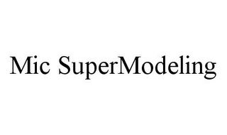 MIC SUPERMODELING