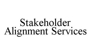 STAKEHOLDER ALIGNMENT SERVICES