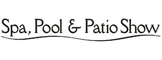 SPA, POOL & PATIO SHOW