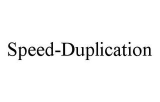 SPEED-DUPLICATION