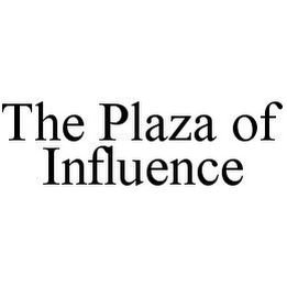 THE PLAZA OF INFLUENCE