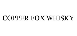 COPPER FOX WHISKY