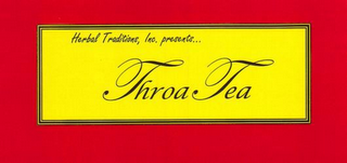 HERBAL TRADITIONS, INC. PRESENTS... THROA TEA