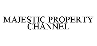 MAJESTIC PROPERTY CHANNEL