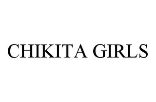 CHIKITA GIRLS