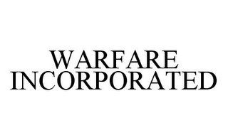 WARFARE INCORPORATED