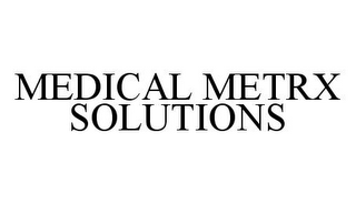 MEDICAL METRX SOLUTIONS