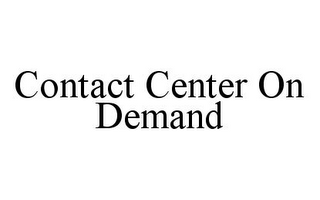 CONTACT CENTER ON DEMAND