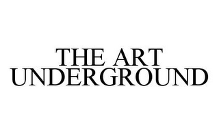 THE ART UNDERGROUND