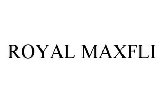 ROYAL MAXFLI