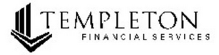 TEMPLETON FINANCIAL SERVICES