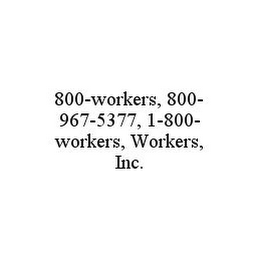 800-WORKERS, 800-967-5377, 1-800-WORKERS, WORKERS, INC.