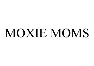 MOXIE MOMS