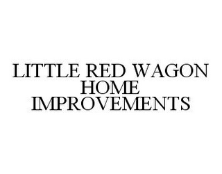 LITTLE RED WAGON HOME IMPROVEMENTS