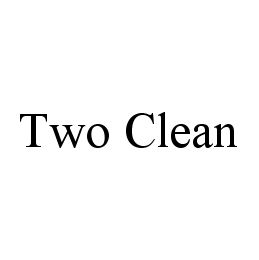 TWO CLEAN