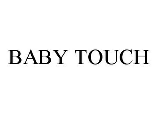 BABY TOUCH