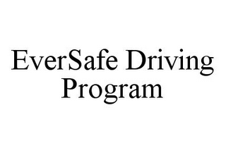 EVERSAFE DRIVING PROGRAM