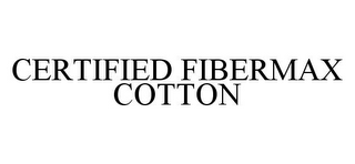 CERTIFIED FIBERMAX COTTON