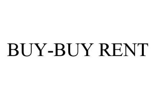 BUY-BUY RENT