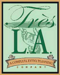 TRÈS L.A. A COMPLETE EVENT PLANNING COMPANY