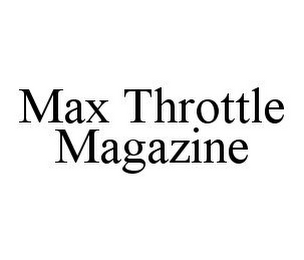 MAX THROTTLE MAGAZINE