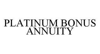 PLATINUM BONUS ANNUITY