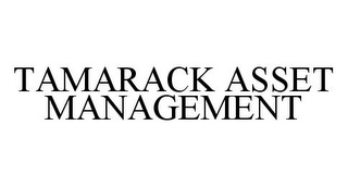 TAMARACK ASSET MANAGEMENT