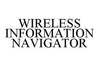 WIRELESS INFORMATION NAVIGATOR