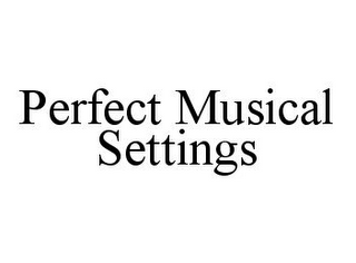 PERFECT MUSICAL SETTINGS