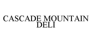 CASCADE MOUNTAIN DELI