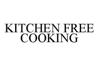KITCHEN FREE COOKING