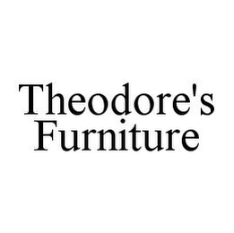 THEODORE'S FURNITURE