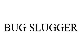 BUG SLUGGER