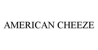 AMERICAN CHEEZE