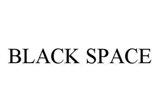 BLACK SPACE