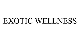 EXOTIC WELLNESS