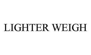 LIGHTER WEIGH