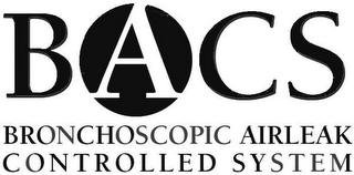 BACS BRONCHOSCOPIC AIRLEAK CONTROLLED SYSTEM