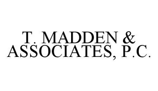 T. MADDEN & ASSOCIATES, P.C.